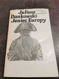 Jeniec Europy - Juliusz Dankowski