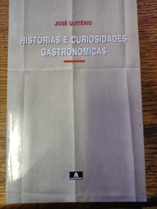 Livro: Histórias e Curiosidades Gastronómicas de  José Quitério