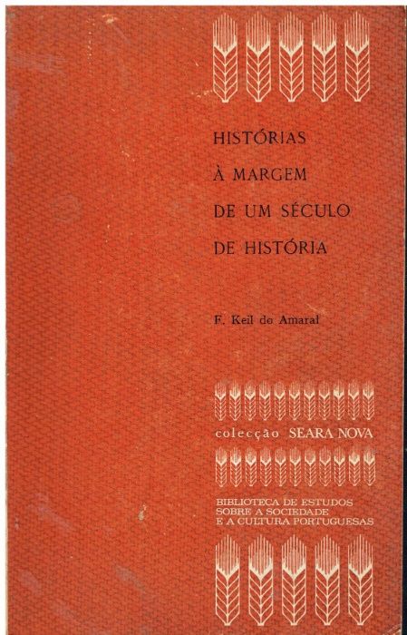 3112 Histórias à Margem de um Século de História de F. Keil do Amara