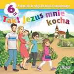 Tak Jezus Mnie Kocha 6-Lat Podręcznik Sześciolatek Jedność Przedszkole