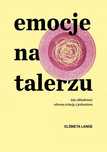 Emocje na talerzu Elżbieta Lange