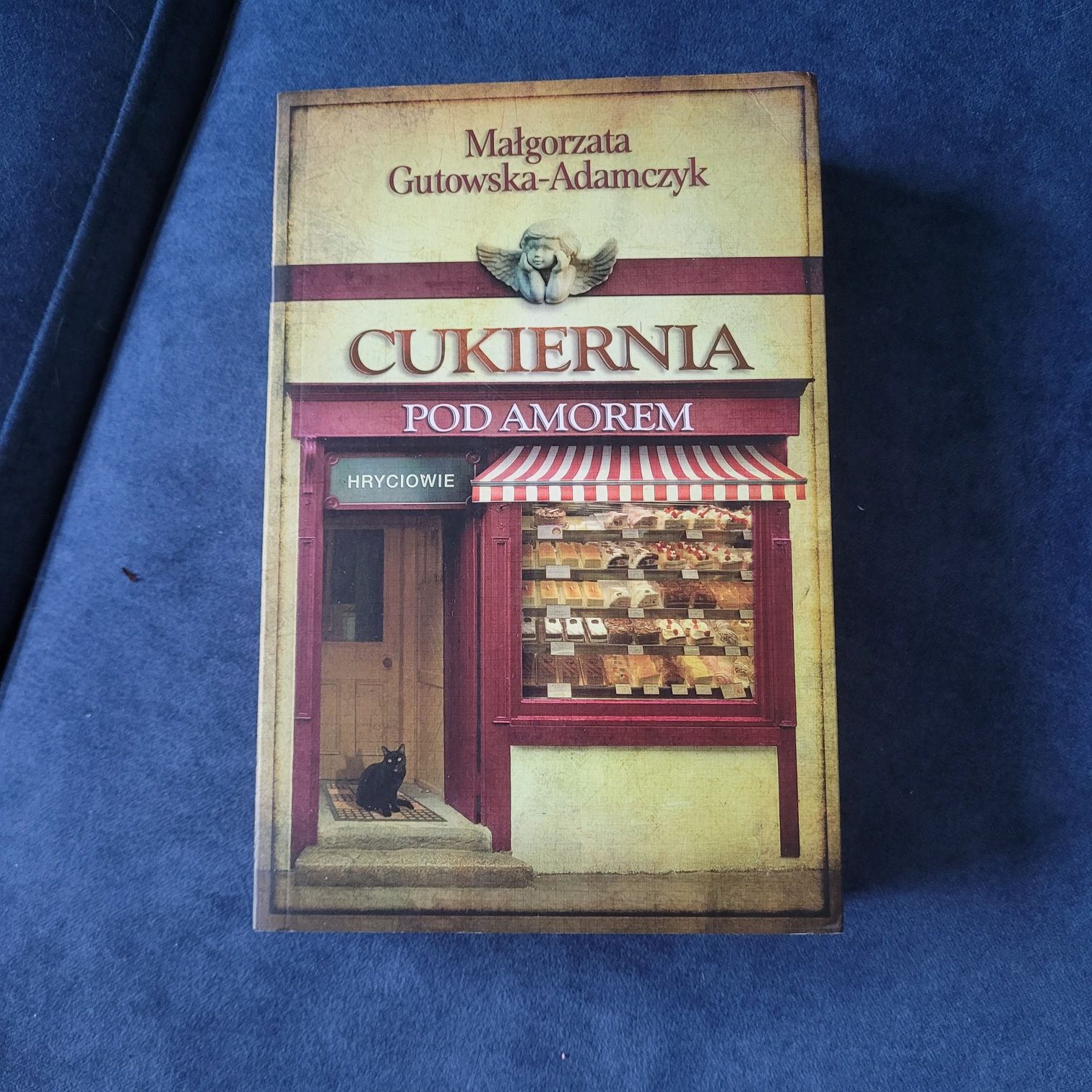Książka Cukiernia pod amorem Hryciowie Małgorzata Gutowska-Adamczyk