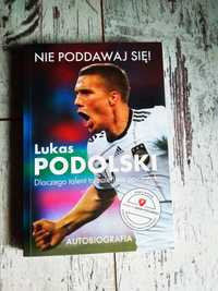 Książka Lukas Podolski "Nie poddawaj się"