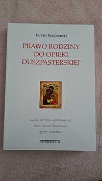 Ks. Jan Krajczyński "Prawo Rodziny do opieki Duszpasterskiej"