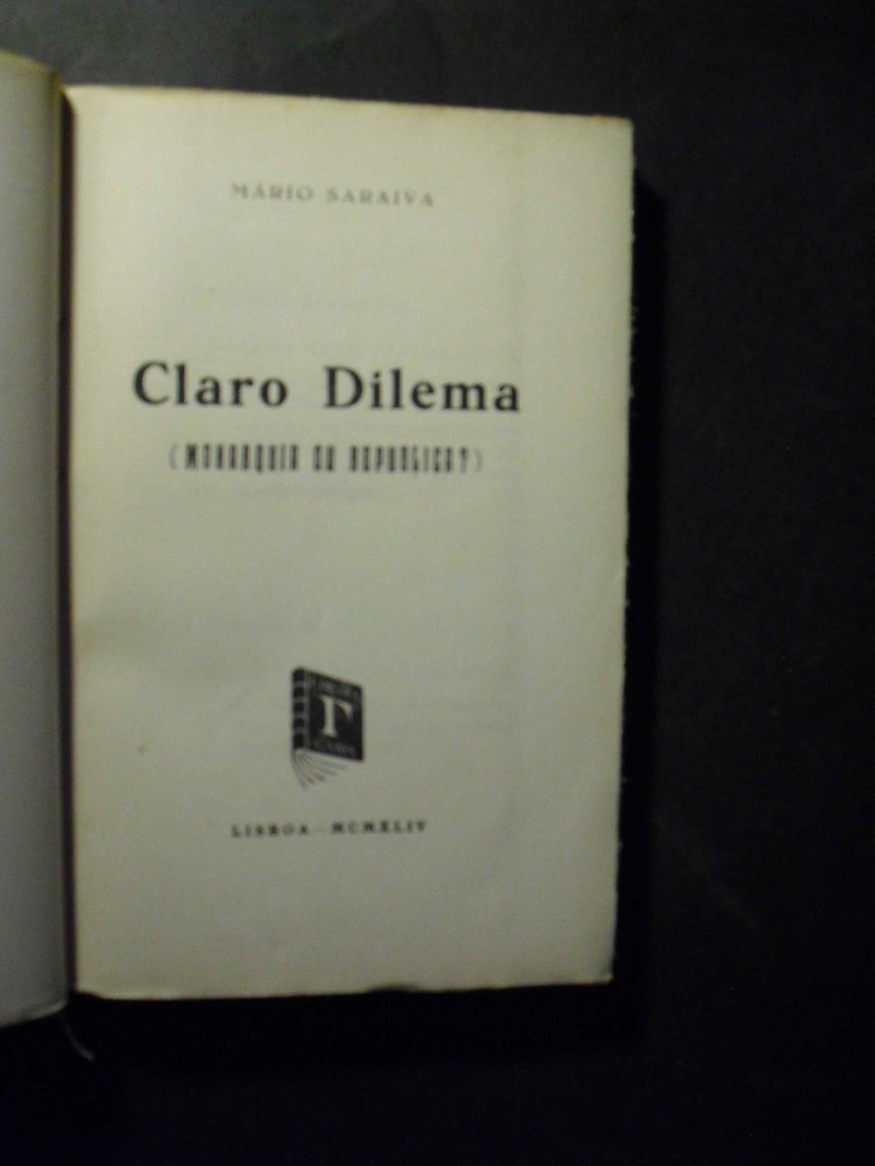 Saraiva (Mário);Claro Dilema (Monarquia ou Republica?)