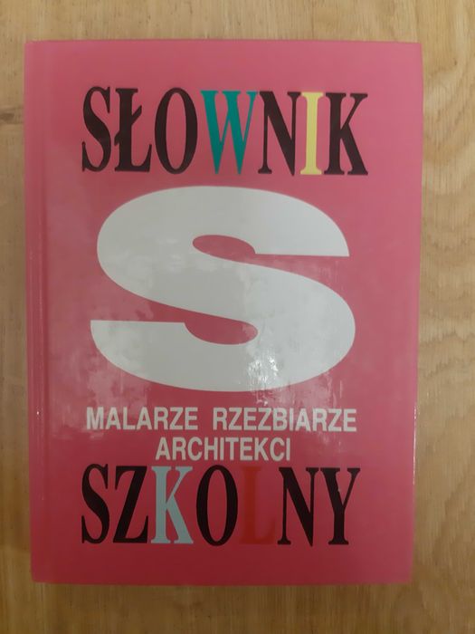 Słownik szkolny. Malarze, rzeźbiarze, architekci