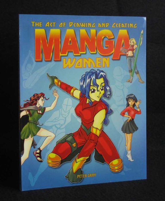 Livro The Art of Drawing and Creating Manga Women Peter Gray
