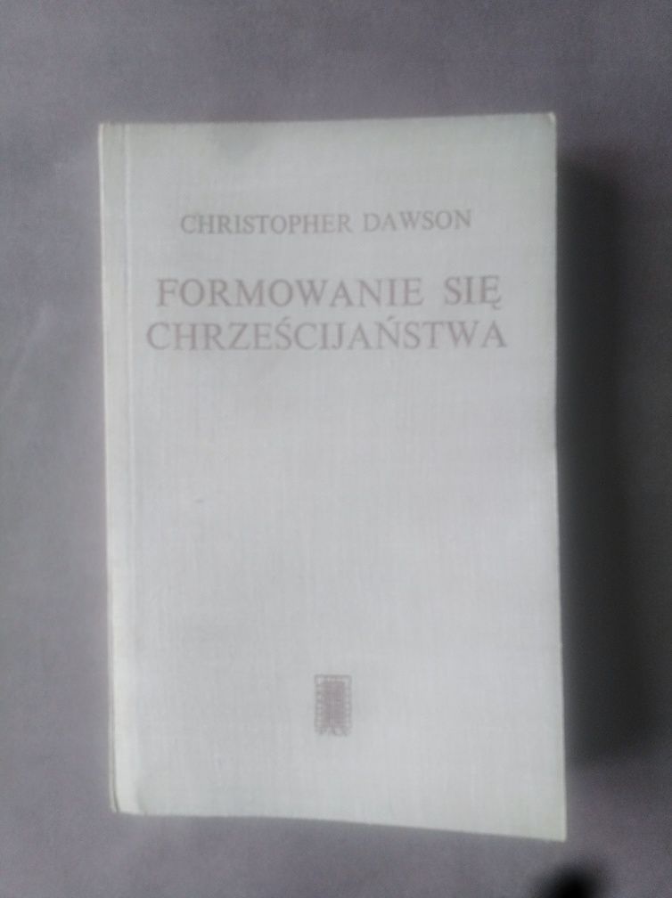 Christopher Dawson Formowanie się chrześcijaństwa