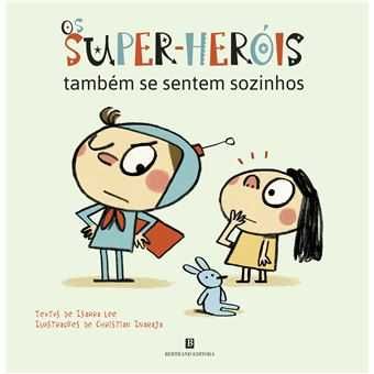 Os Super-Heróis Também se Sentem Sozinhos / ... Não Usam Chucha