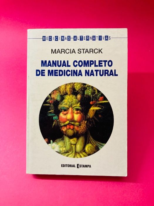 Manual Completo de Medicina Natural - Marcia Starck
