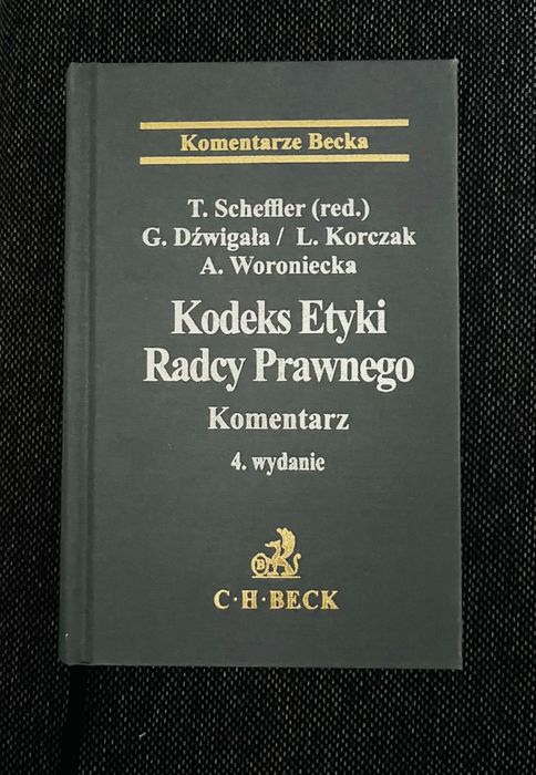 Kodeks etyki radcy prawnego T. Scheffler, D. Dzwigała, L. Korczak...
