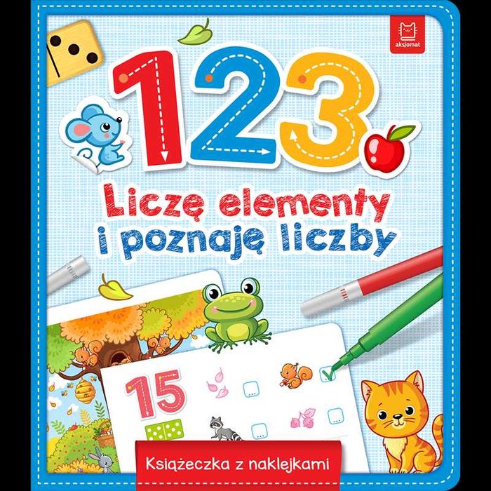 1,2,3 LICZĘ ELEMENTY I POZNAJĘ liczby KSIĄŻECZKA z naklejkami aksjomat