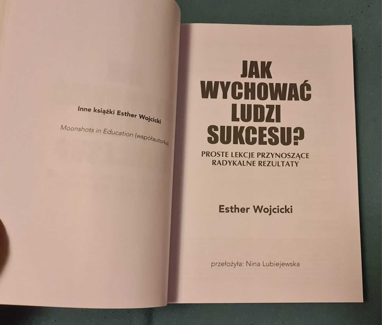Jak wychować ludzi sukcesu. Esther Wojcicki Nowa