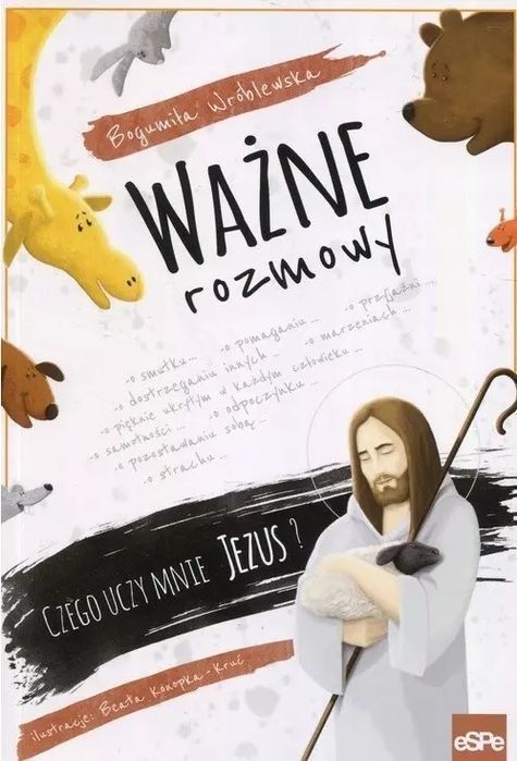 Ważne rozmowy. Czego uczy mnie Jezus?. eSPe