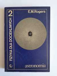 FIZYKA DLA DOCIEKLIWYCH 2 Astronomia - E. M. Rogers