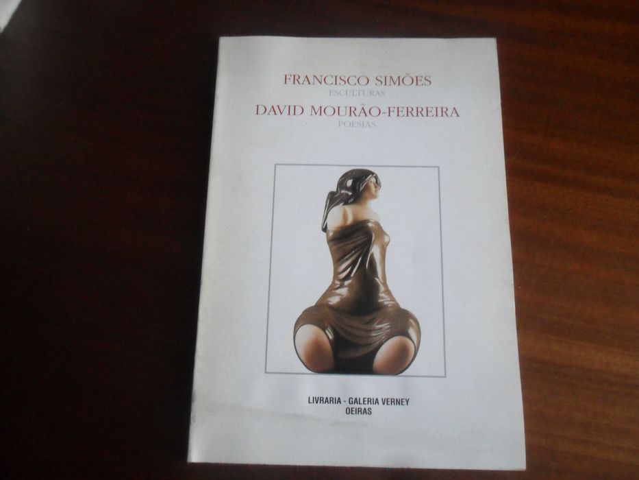 "Francisco Simões, Esculturas e David Mourão-Ferreira, Poesias"