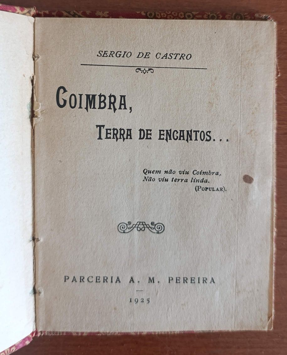 Coimbra, Terra de Encantos - Sérgio de Castro 
Edição de 1925
Encadern