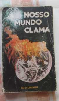 Livro Nosso Mundo Clama - Autor Maj-Lis Johansson - Páginas: 217