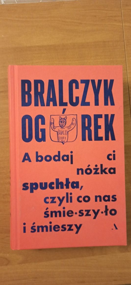 Książka Bralczyk Ogórek "A bodaj ci nóżka spuchła..."