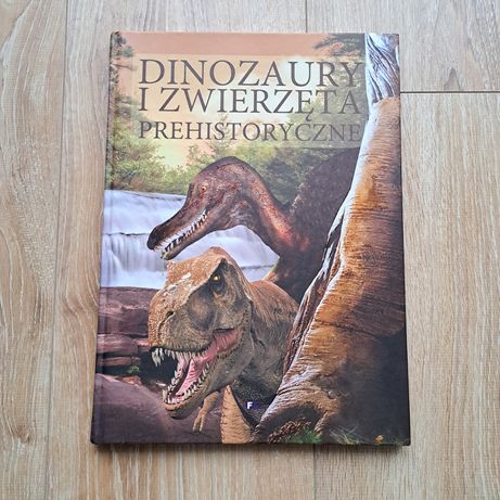 Dinozaury i zwierzęta prehistoryczne książka