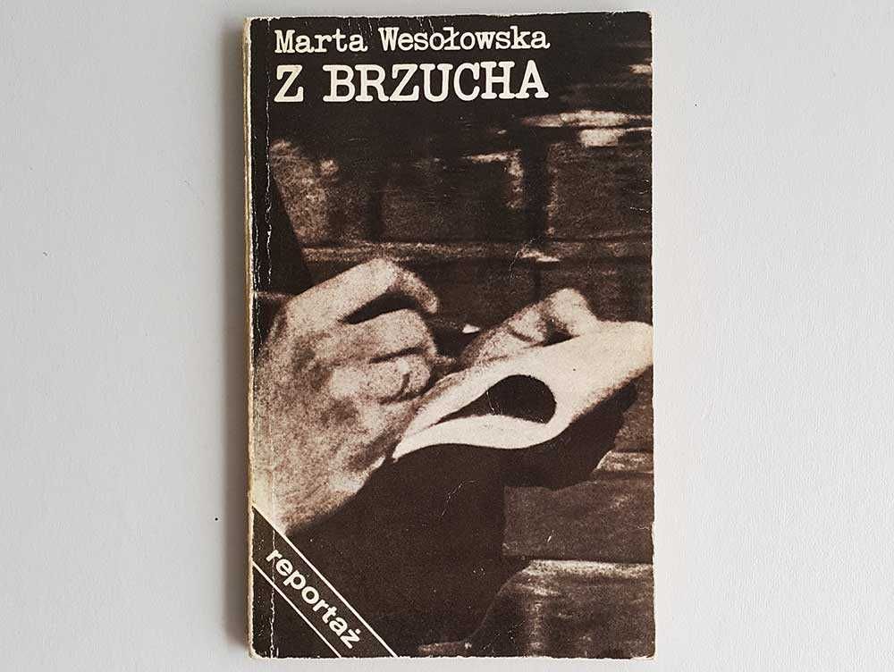 Z brzucha Marta Wesołowska reportaż