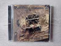 Nothing Remains – Dream ? – cd - wyprzedaż kolekcji ( rock / metal )