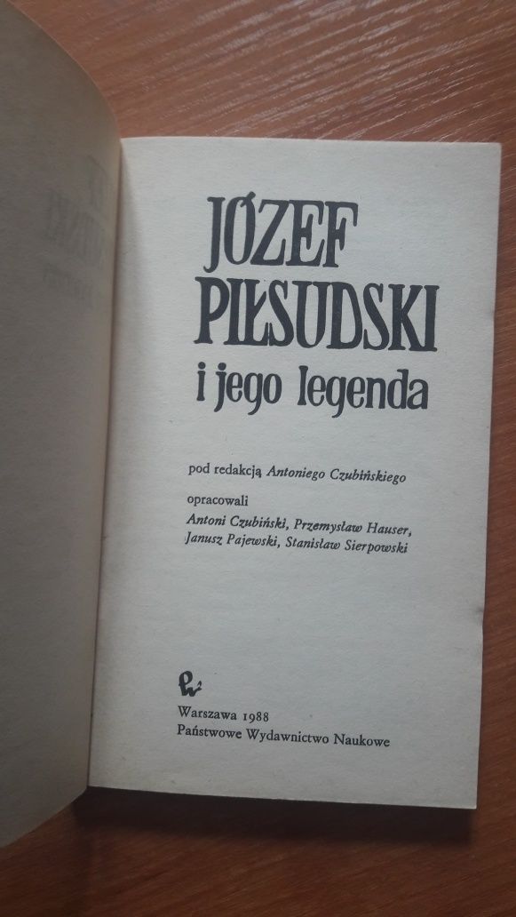 Józef Piłsudski i jego legenda Antoni Czubiński