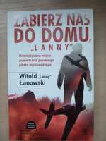 Witold Lanny Łanowski - Zabierz nas do domu