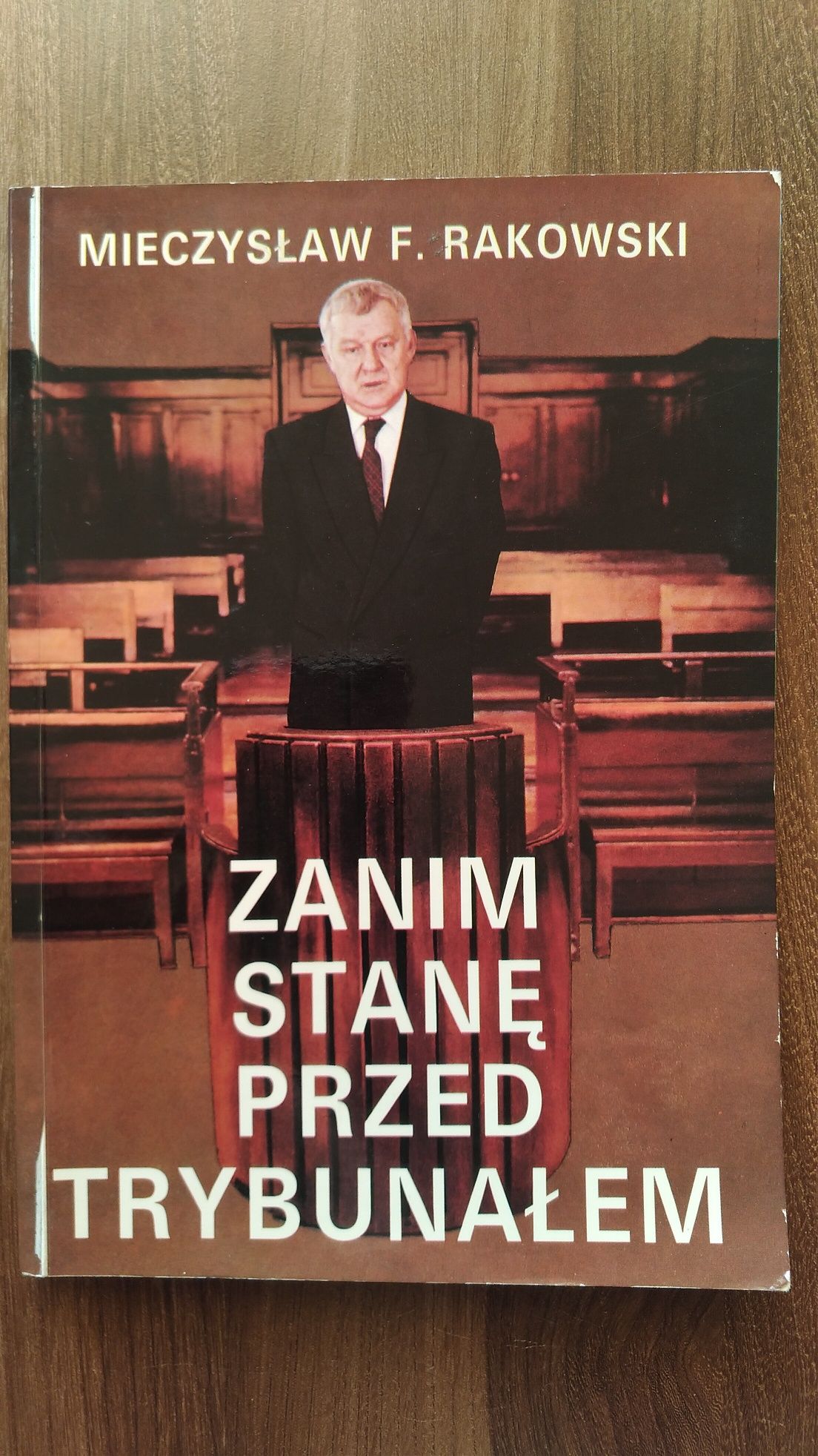 Mieczysław F. Rakowski Zanim stanę przed trybunałem