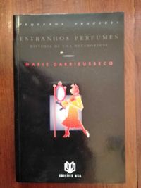 Marie Darrieussecq - Estranhos perfumes