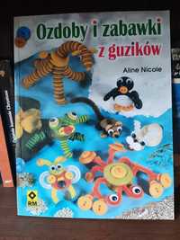 Ozdoby i zabawki z guzików. Aline Nicole. Wydawnictwo RM