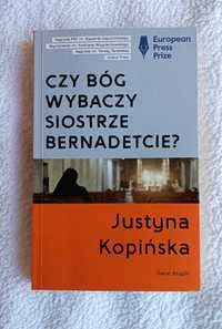 Czy Bóg wybaczy siostrze Bernadetcie?, Justyna Kopińska