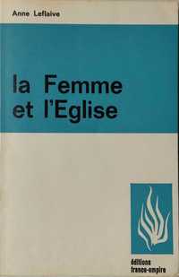 Livro- Ref CxC  - Anne Leflaive - La Femme et l´Eglise