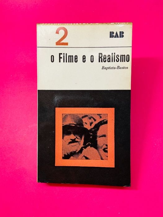 O Filme e o Realismo - Baptista-Bastos