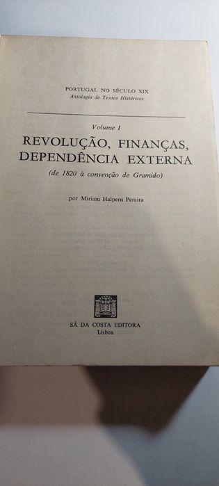 Revolução, Finanças, Dependência Externa - Miriam Halpern Pereira