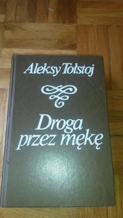 Książki "DROGA PRZEZ MĘKĘ" Aleksy Tołstoj. Tom I, II, III.