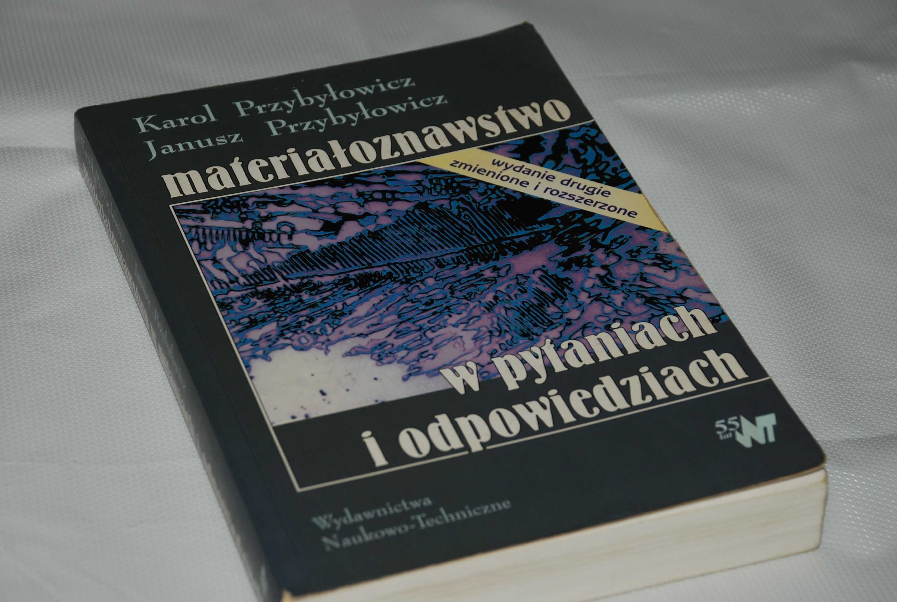 Materiałoznawstwo w pytaniach i odpowiedziach - Karol Przybyłowicz