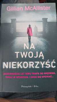 OKAZJA Super Książka Pt "Na Twoją Niekorzyść" Gillian McAllister