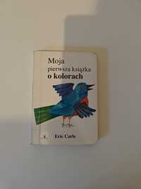 Eric Carle Moja pierwsza książka o kolorach