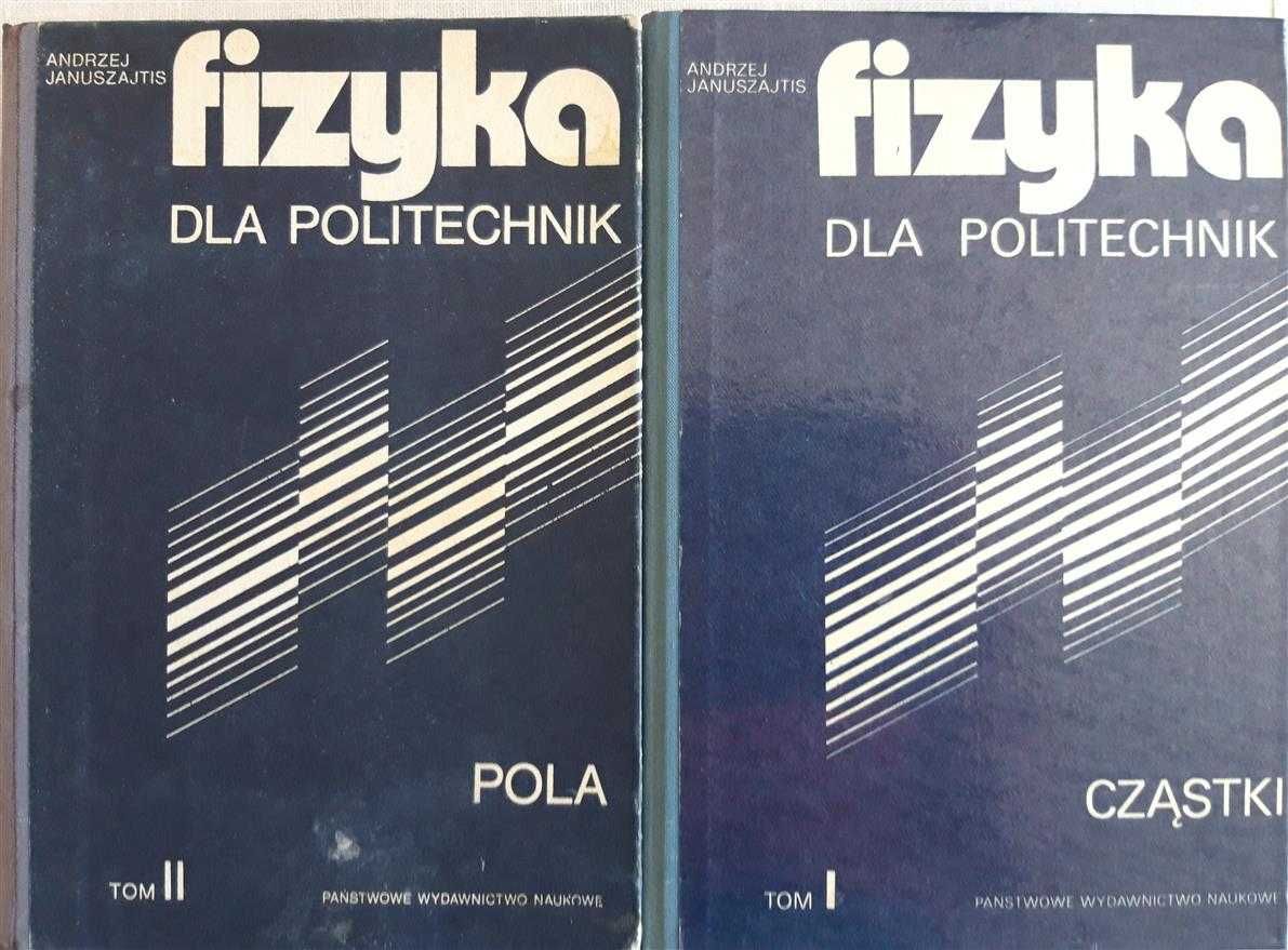 Fizyka dla politechnik  Tom 1 Cząstki,  Andrzej  Januszajtis