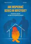 Jak Wspierać Dzieci W Kryzysie?  Małgorzata Taraszkiewicz