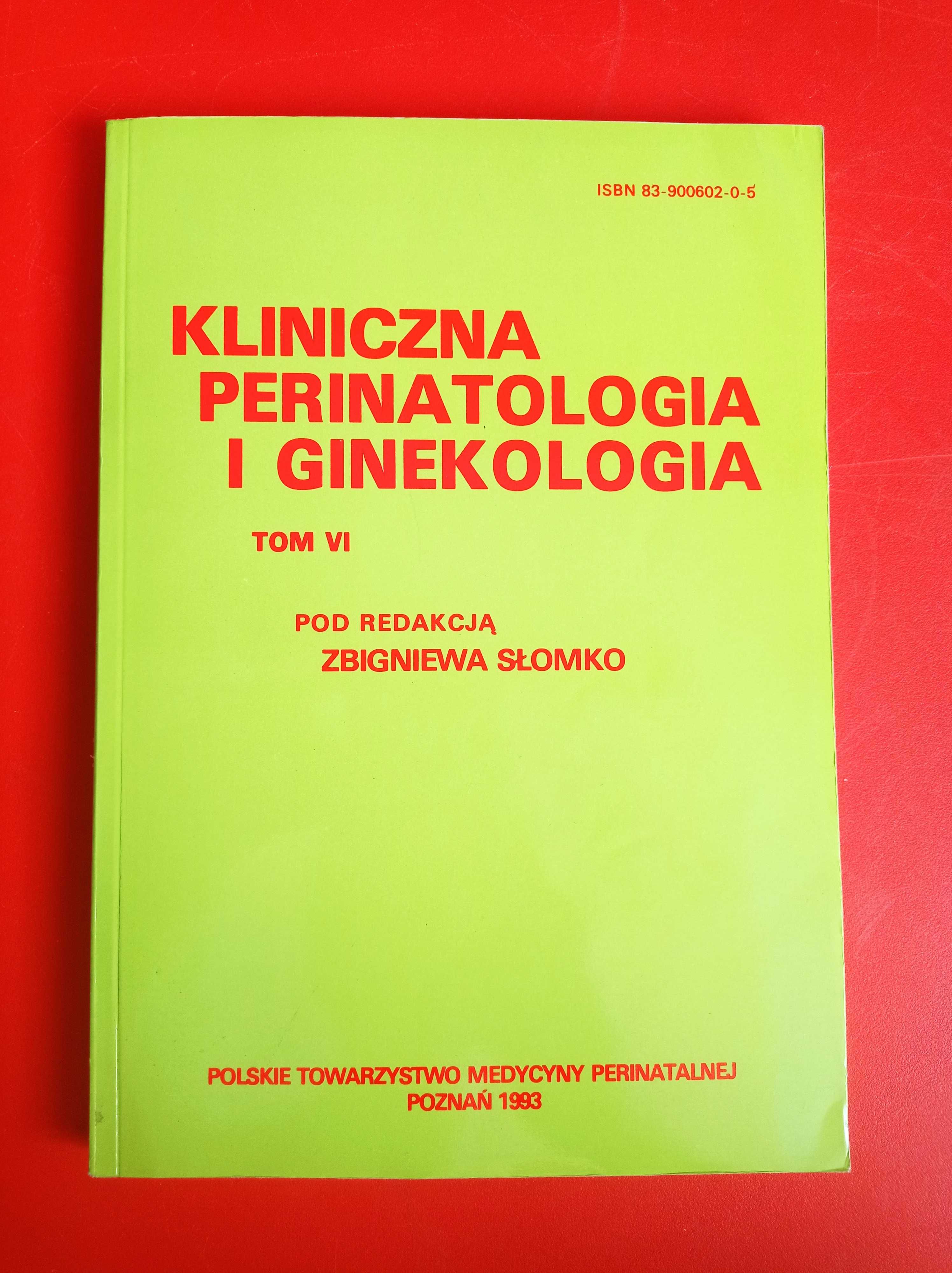 Kliniczna perinatologia i ginekologia, tom VI, Zbigniew Słomko