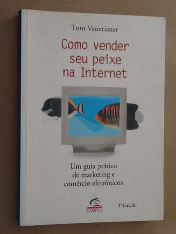 Como Vender seu Peixe na Internet de Tom Venetianer