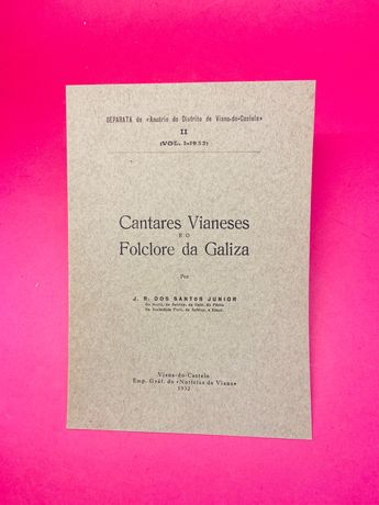 Cantares Vianeses e o Folclore da Galiza - J.R. dos Santos Junior