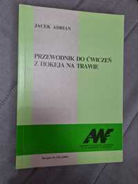 Przewodnik do ćwiczeń z hokeja na trawie - Jacek Adrian