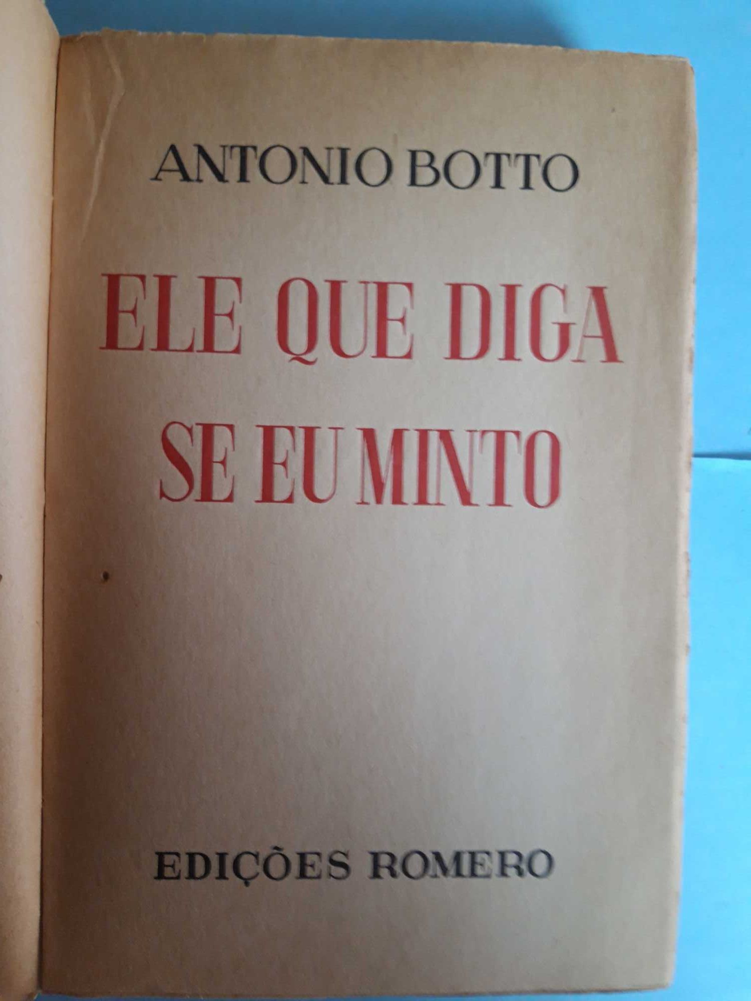 Livro  Ref:PVI  - Ele que diga se eu Minto - Antonio Botto