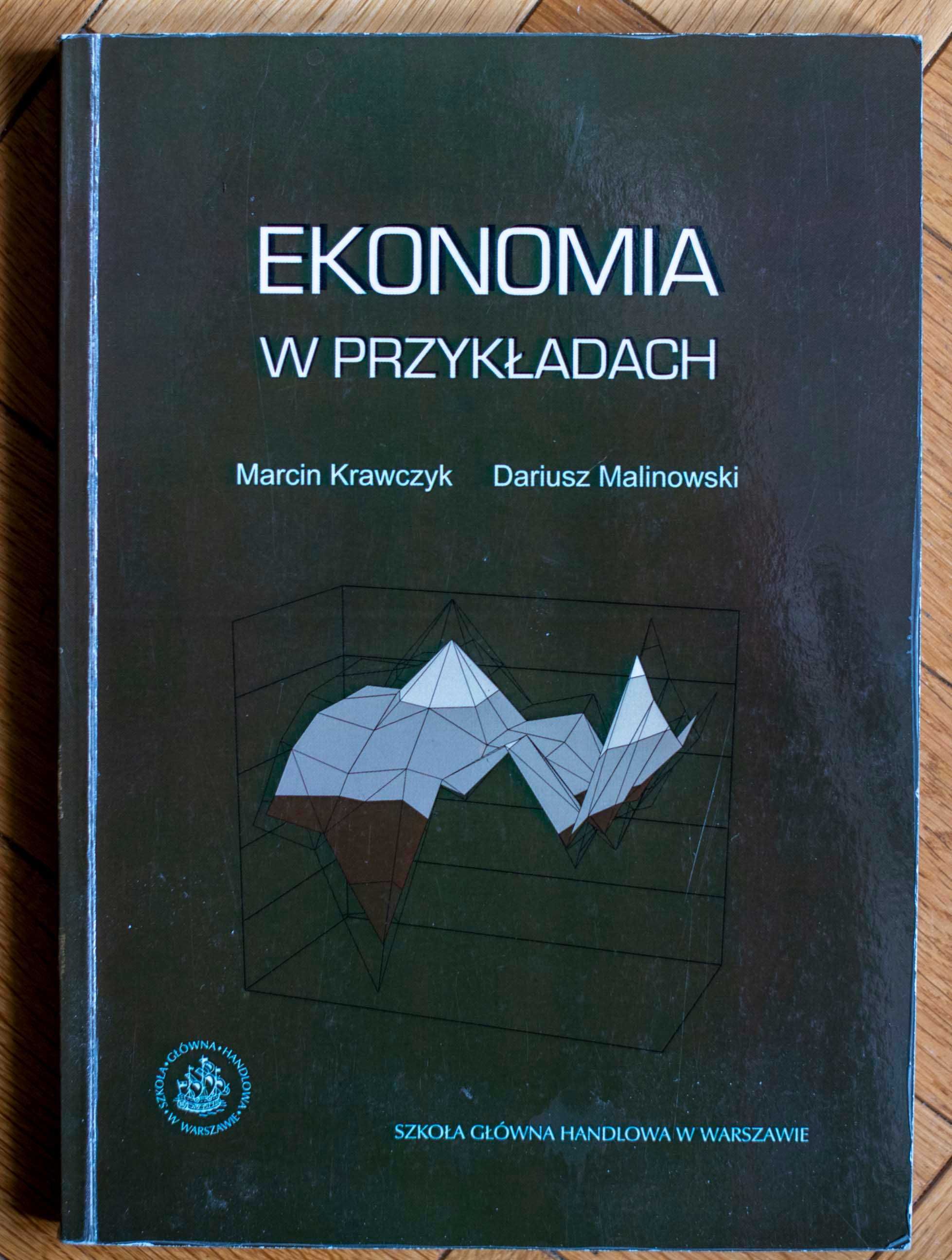 Ekonomia w przykładach Marcin Krawczyk Dariusz Malinowski