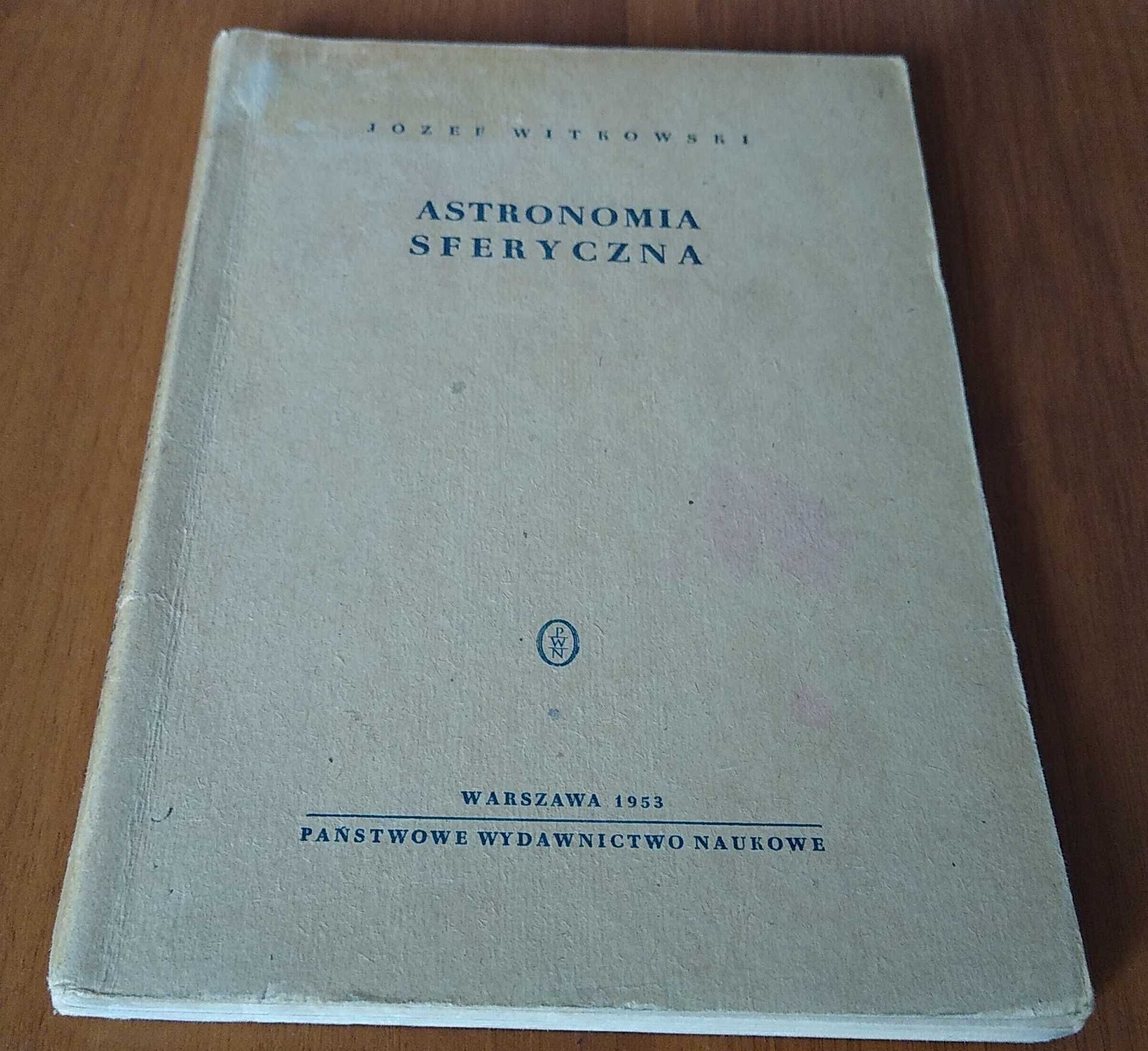 Astronomia sferyczna / Józef Witkowski.