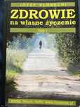 Zdrowie na własne życzenie t. 1 Józef Słonecki