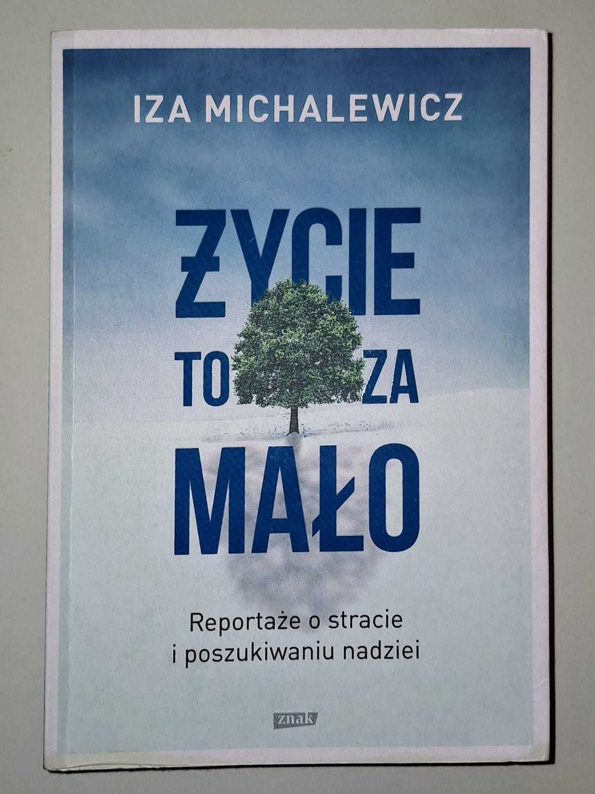 Życie to za mało. Reportaże o stracie i poszukiwaniu nadziei.